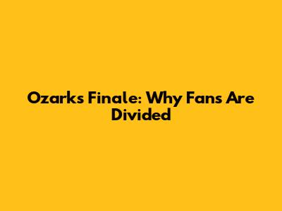Ozark's Finale: Why Fans Are Divided