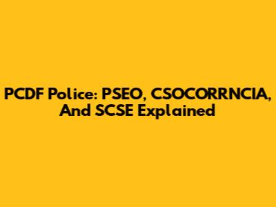 PCDF Police: PSEO, CSOCORRNCIA, And SCSE Explained