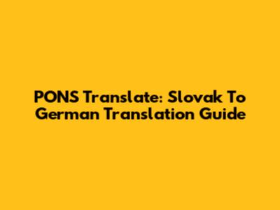 PONS Translate: Slovak To German Translation Guide