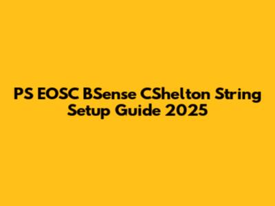 PS EOSC BSense CShelton String Setup Guide 2025