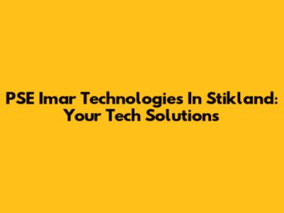 PSE Imar Technologies In Stikland: Your Tech Solutions