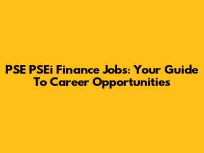 PSE PSEi Finance Jobs: Your Guide To Career Opportunities
