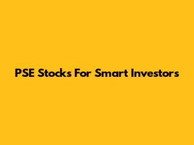 PSE Stocks For Smart Investors