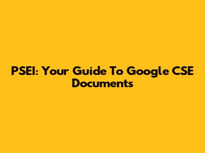 PSEI: Your Guide To Google CSE Documents