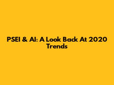PSEI & AI: A Look Back At 2020 Trends