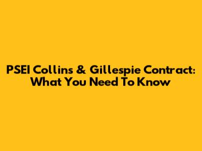 PSEI Collins & Gillespie Contract: What You Need To Know