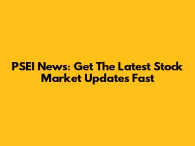 PSEI News: Get The Latest Stock Market Updates Fast