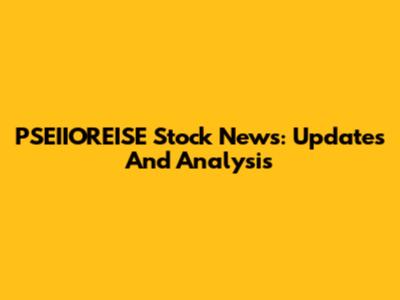 PSEIIOREISE Stock News: Updates And Analysis