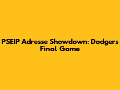 PSEIP Adresse Showdown: Dodgers' Final Game