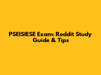PSEISIESE Exam: Reddit Study Guide & Tips
