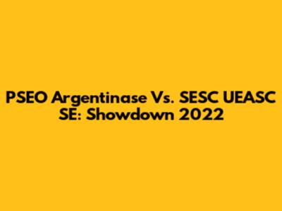 PSEO Argentinase Vs. SESC UEASC SE: Showdown 2022