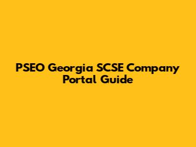 PSEO Georgia SCSE Company Portal Guide