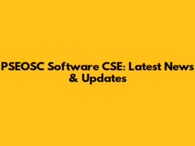 PSEOSC Software CSE: Latest News & Updates