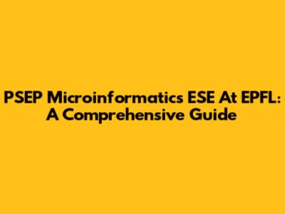 PSEP Microinformatics ESE At EPFL: A Comprehensive Guide