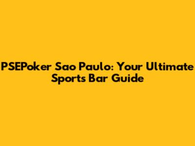 PSEPoker Sao Paulo: Your Ultimate Sports Bar Guide