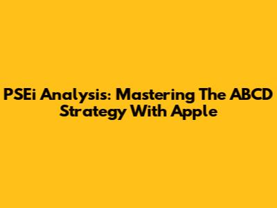 PSEi Analysis: Mastering The ABCD Strategy With Apple