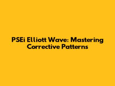 PSEi Elliott Wave: Mastering Corrective Patterns