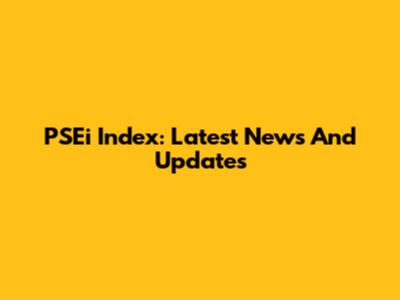 PSEi Index: Latest News And Updates