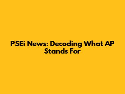 PSEi News: Decoding What AP Stands For