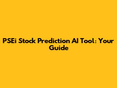 PSEi Stock Prediction AI Tool: Your Guide