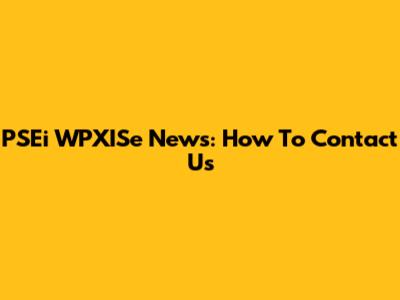 PSEi WPXISe News: How To Contact Us