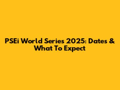 PSEi World Series 2025: Dates & What To Expect