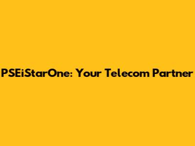 PSEiStarOne: Your Telecom Partner