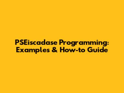 PSEiscadase Programming: Examples & How-to Guide
