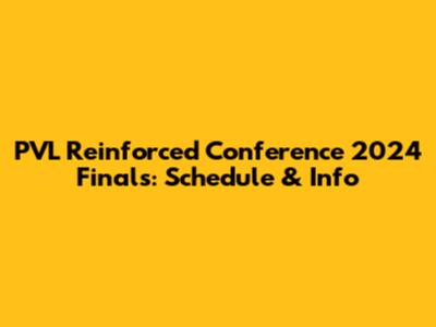 PVL Reinforced Conference 2024 Finals: Schedule & Info