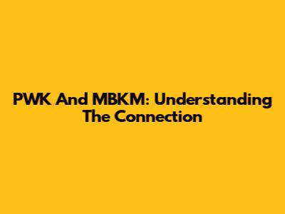 PWK And MBKM: Understanding The Connection