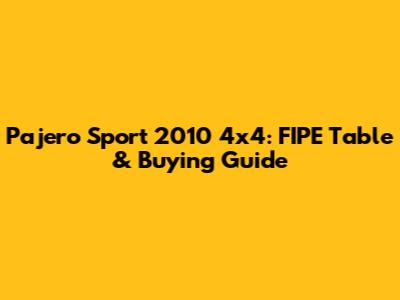 Pajero Sport 2010 4x4: FIPE Table & Buying Guide