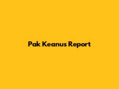 Pak Keanu's Report