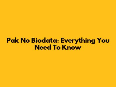 Pak No Biodata: Everything You Need To Know