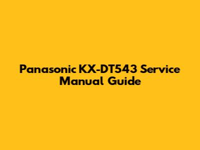 Panasonic KX-DT543 Service Manual Guide