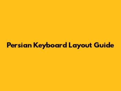 Persian Keyboard Layout Guide