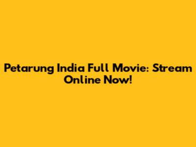 Petarung India Full Movie: Stream Online Now!