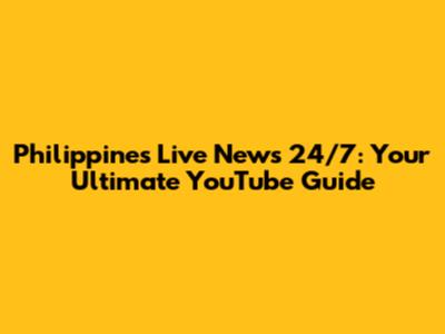 Philippines Live News 24/7: Your Ultimate YouTube Guide