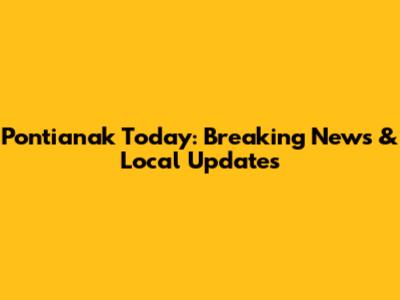 Pontianak Today: Breaking News & Local Updates