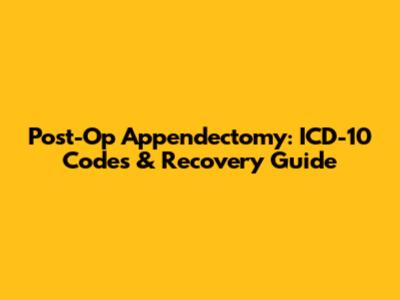 Post-Op Appendectomy: ICD-10 Codes & Recovery Guide