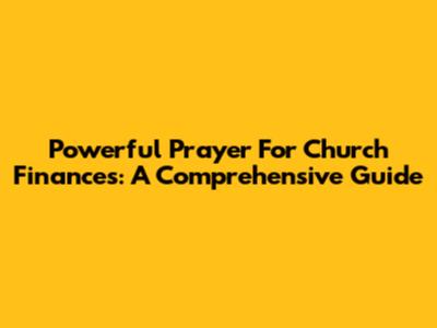 Powerful Prayer For Church Finances: A Comprehensive Guide