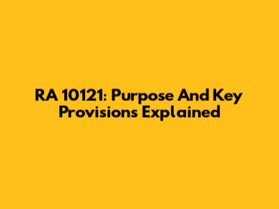 RA 10121: Purpose And Key Provisions Explained