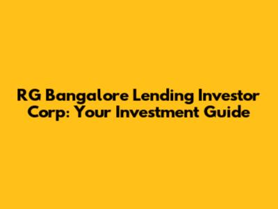 RG Bangalore Lending Investor Corp: Your Investment Guide