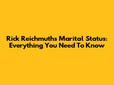 Rick Reichmuth's Marital Status: Everything You Need To Know