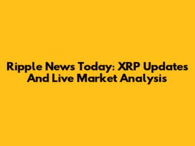Ripple News Today: XRP Updates And Live Market Analysis
