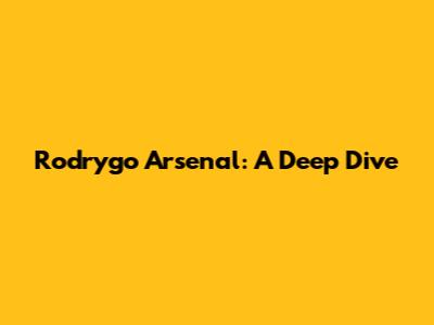 Rodrygo Arsenal: A Deep Dive