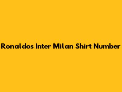 Ronaldo's Inter Milan Shirt Number