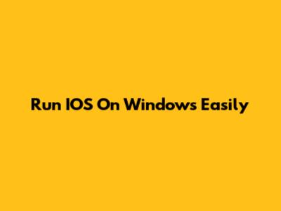 Run IOS On Windows Easily