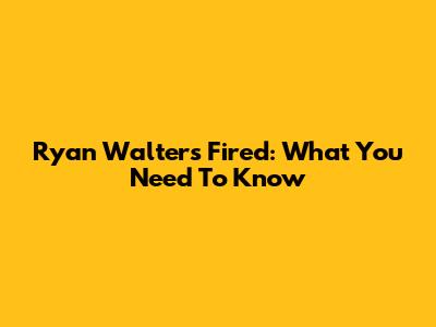 Ryan Walters Fired: What You Need To Know