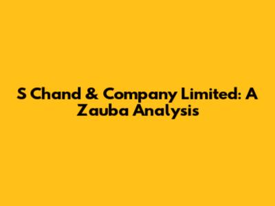 S Chand & Company Limited: A Zauba Analysis