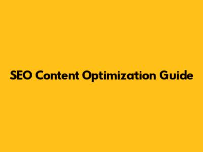 SEO Content Optimization Guide